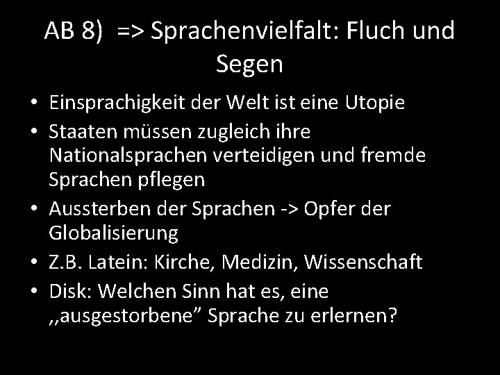 AB 8) => Sprachenvielfalt: Fluch und Segen • Einsprachigkeit der Welt ist eine Utopie