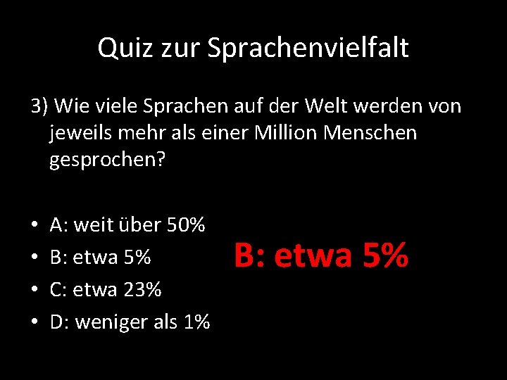 Quiz zur Sprachenvielfalt 3) Wie viele Sprachen auf der Welt werden von jeweils mehr