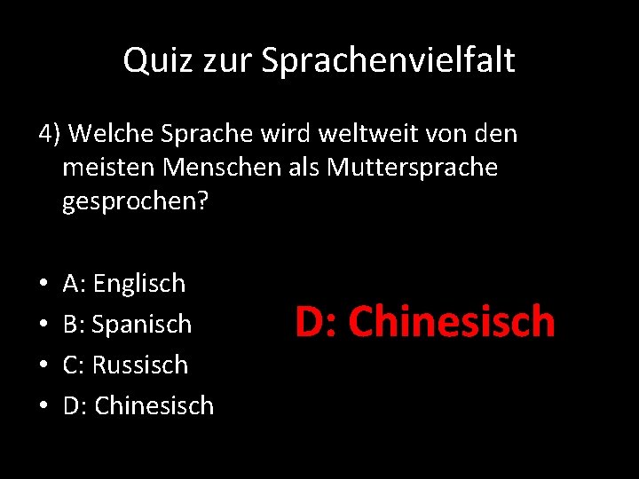 Quiz zur Sprachenvielfalt 4) Welche Sprache wird weltweit von den meisten Menschen als Muttersprache