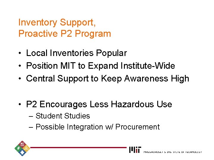 Inventory Support, Proactive P 2 Program • Local Inventories Popular • Position MIT to