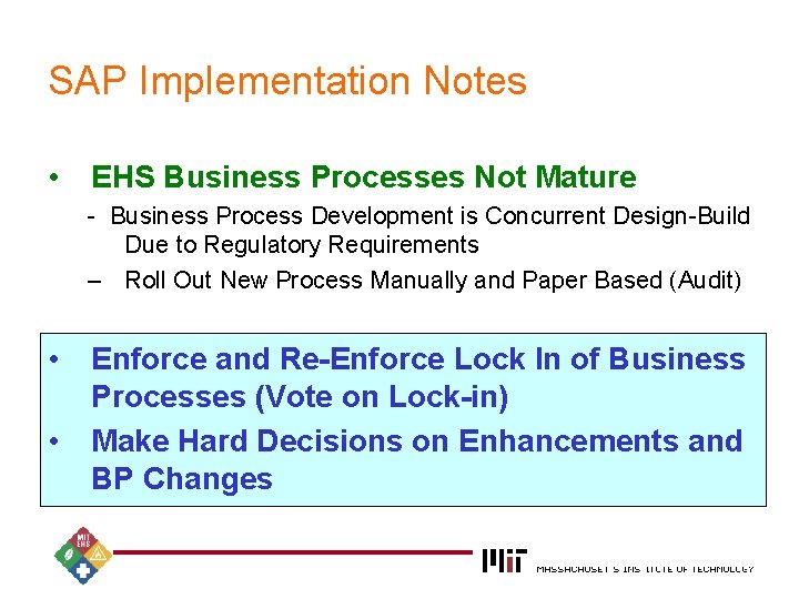 SAP Implementation Notes • EHS Business Processes Not Mature - Business Process Development is