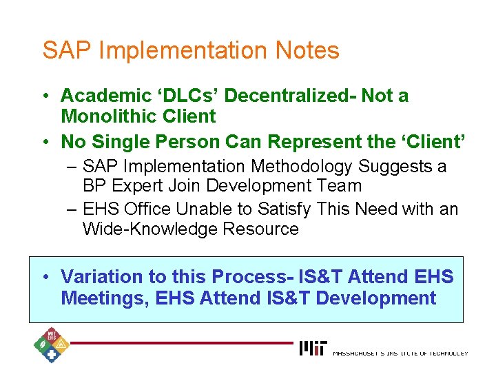 SAP Implementation Notes • Academic ‘DLCs’ Decentralized- Not a Monolithic Client • No Single