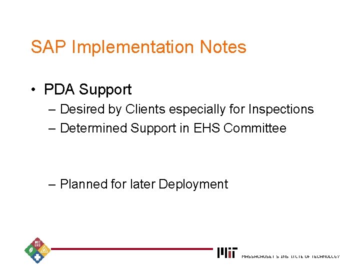 SAP Implementation Notes • PDA Support – Desired by Clients especially for Inspections –