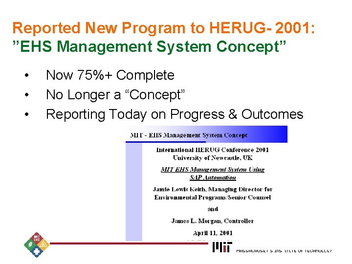 Reported New Program to HERUG- 2001: ”EHS Management System Concept” • • • Now
