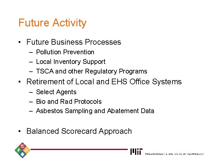 Future Activity • Future Business Processes – Pollution Prevention – Local Inventory Support –