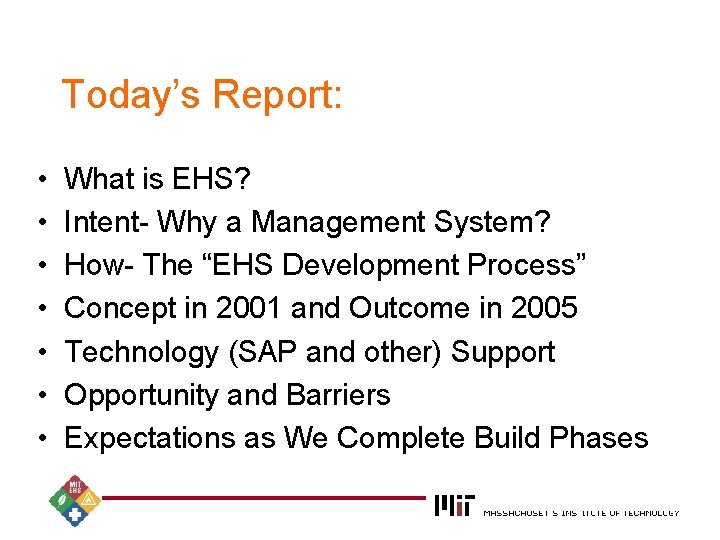 Today’s Report: • • What is EHS? Intent- Why a Management System? How- The