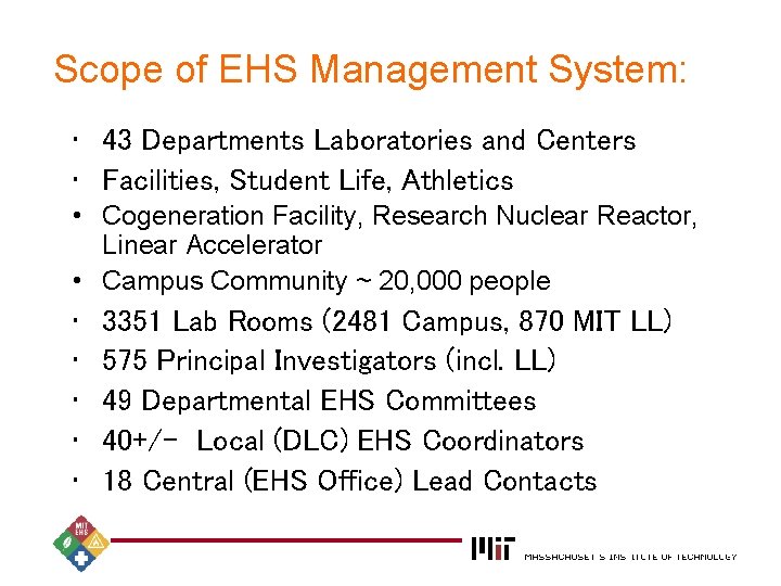 Scope of EHS Management System: • 43 Departments Laboratories and Centers • Facilities, Student