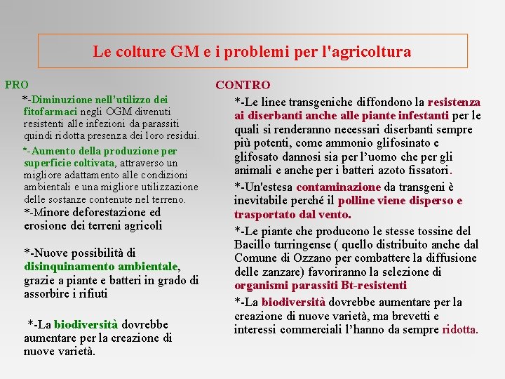 Le colture GM e i problemi per l'agricoltura PRO *-Diminuzione nell’utilizzo dei fitofarmaci negli