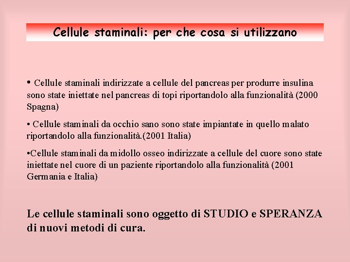 Cellule staminali: per che cosa si utilizzano • Cellule staminali indirizzate a cellule del