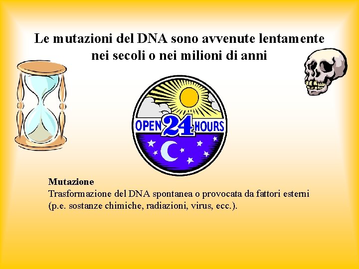 Le mutazioni del DNA sono avvenute lentamente nei secoli o nei milioni di anni