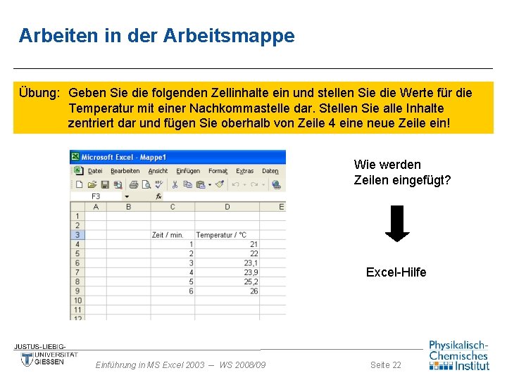 Arbeiten in der Arbeitsmappe Übung: Geben Sie die folgenden Zellinhalte ein und stellen Sie