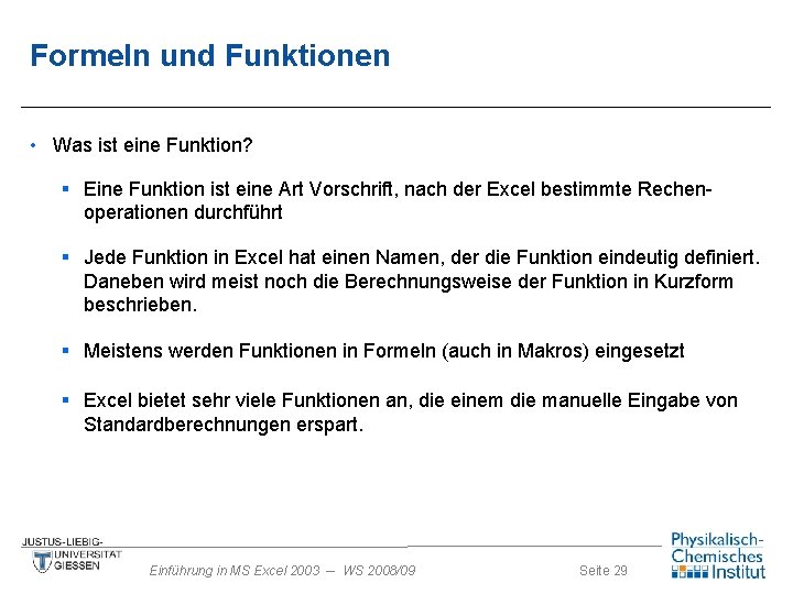 Formeln und Funktionen • Was ist eine Funktion? § Eine Funktion ist eine Art