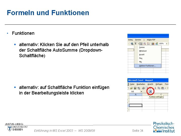 Formeln und Funktionen • Funktionen § alternativ: Klicken Sie auf den Pfeil unterhalb der