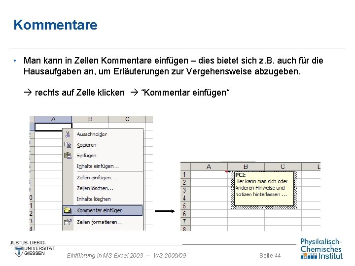 Kommentare • Man kann in Zellen Kommentare einfügen – dies bietet sich z. B.