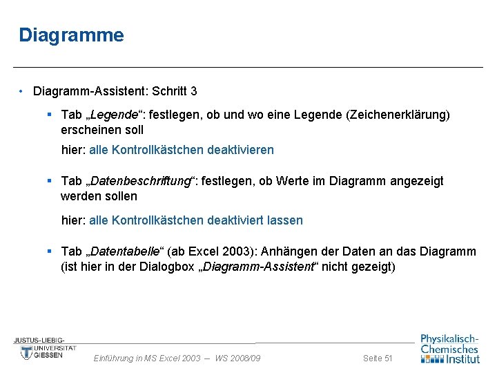 Diagramme • Diagramm-Assistent: Schritt 3 § Tab „Legende“: festlegen, ob und wo eine Legende