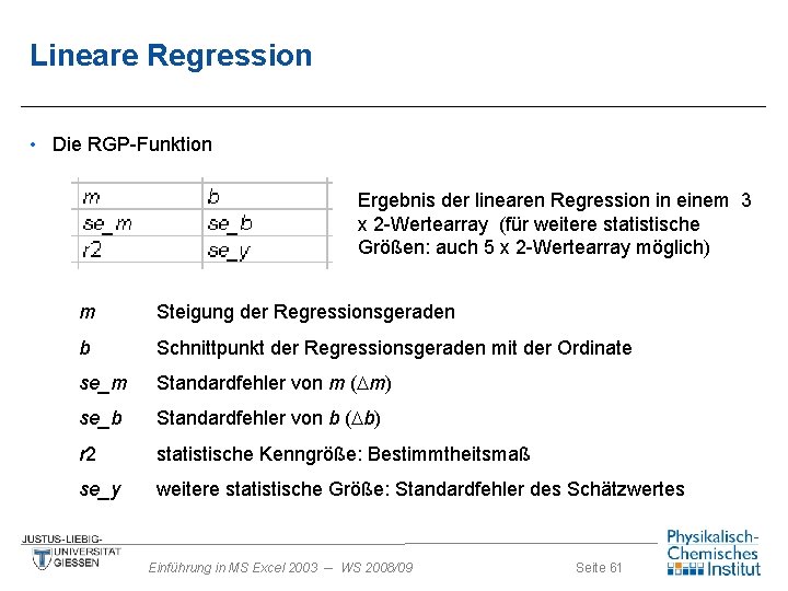 Lineare Regression • Die RGP-Funktion Ergebnis der linearen Regression in einem 3 x 2