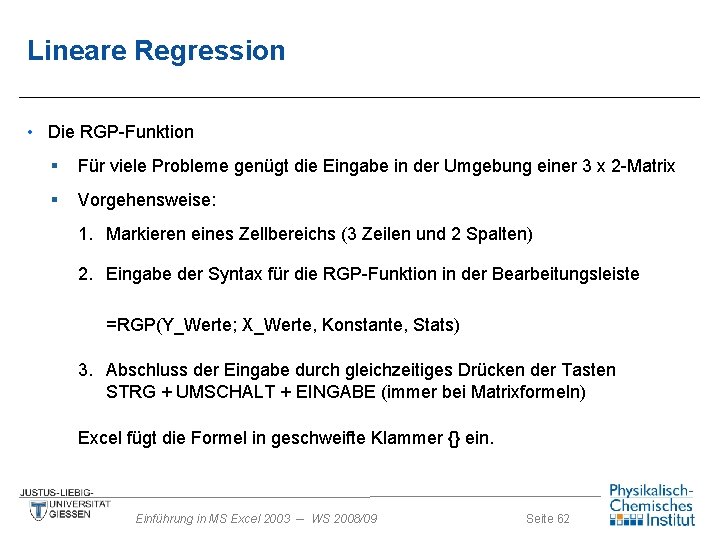 Lineare Regression • Die RGP-Funktion § Für viele Probleme genügt die Eingabe in der