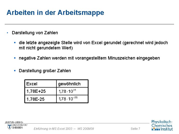 Arbeiten in der Arbeitsmappe • Darstellung von Zahlen § die letzte angezeigte Stelle wird