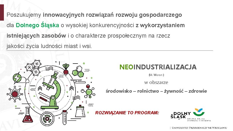 Poszukujemy innowacyjnych rozwiązań rozwoju gospodarczego dla Dolnego Śląska o wysokiej konkurencyjności z wykorzystaniem istniejących