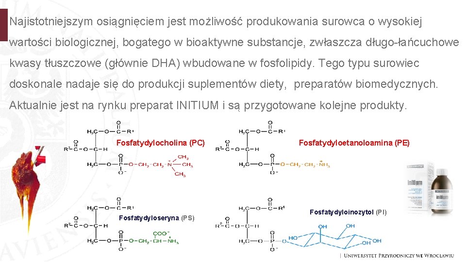 Najistotniejszym osiągnięciem jest możliwość produkowania surowca o wysokiej wartości biologicznej, bogatego w bioaktywne substancje,