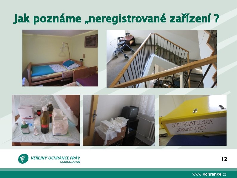 Jak poznáme „neregistrované zařízení ? 12 www. ochrance. cz 