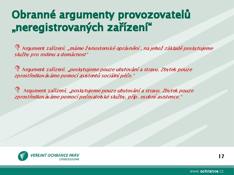 Obranné argumenty provozovatelů „neregistrovaných zařízení“ Argument zařízení: „máme živnostenské oprávnění , na jehož základě