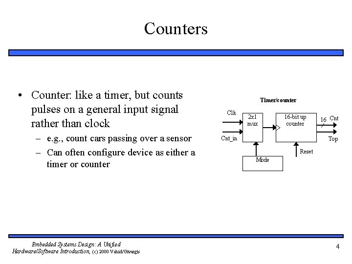 Counters • Counter: like a timer, but counts pulses on a general input signal
