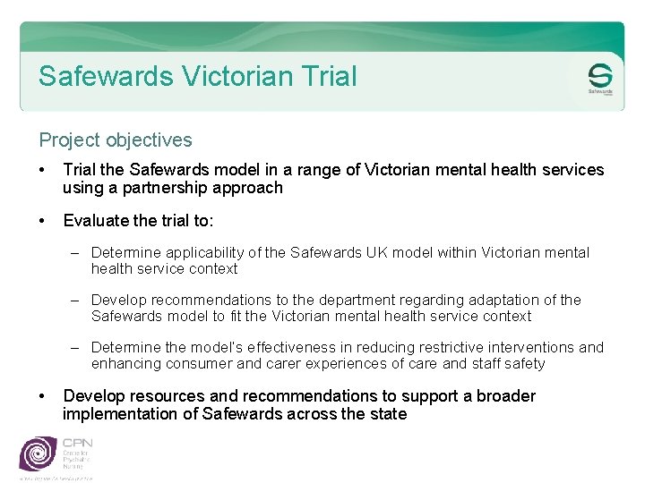 Safewards Victorian Trial Project objectives • Trial the Safewards model in a range of