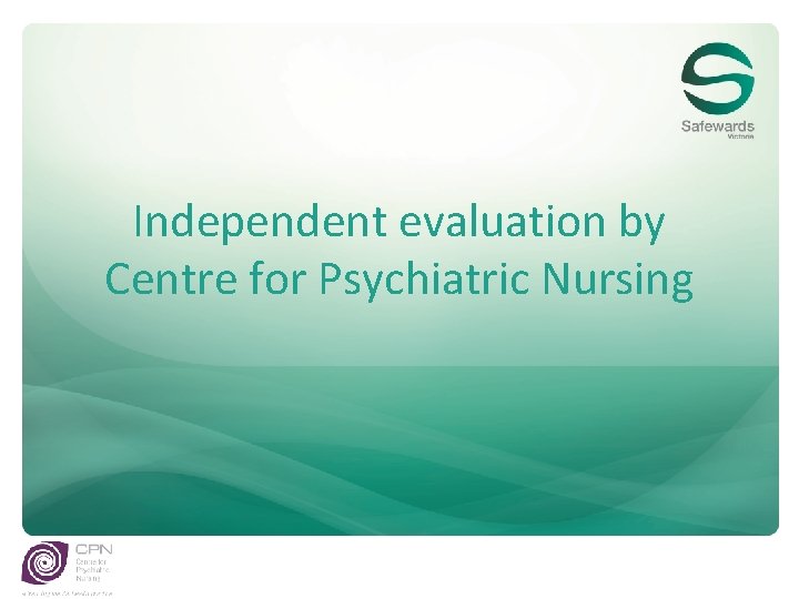 Independent evaluation by Centre for Psychiatric Nursing 