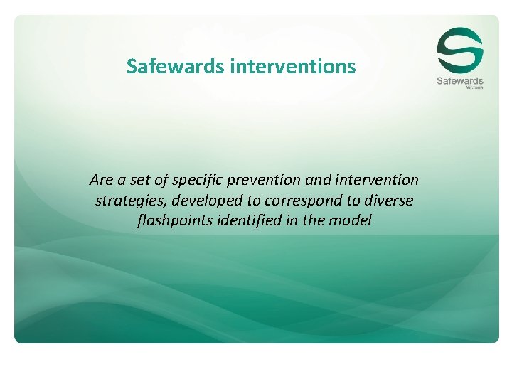 Safewards interventions Are a set of specific prevention and intervention strategies, developed to correspond