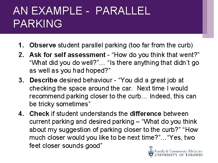 AN EXAMPLE - PARALLEL PARKING 1. Observe student parallel parking (too far from the