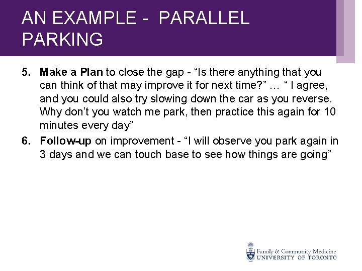 AN EXAMPLE - PARALLEL PARKING 5. Make a Plan to close the gap -