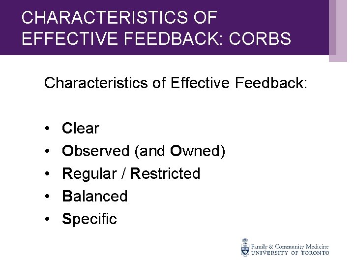 CHARACTERISTICS OF EFFECTIVE FEEDBACK: CORBS Characteristics of Effective Feedback: • • • Clear Observed