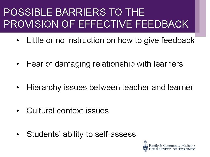 POSSIBLE BARRIERS TO THE PROVISION OF EFFECTIVE FEEDBACK • Little or no instruction on