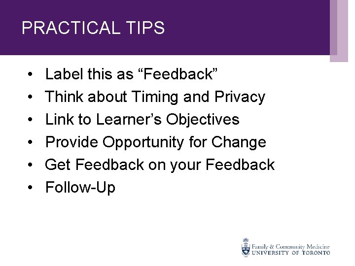 PRACTICAL TIPS • • • Label this as “Feedback” Think about Timing and Privacy