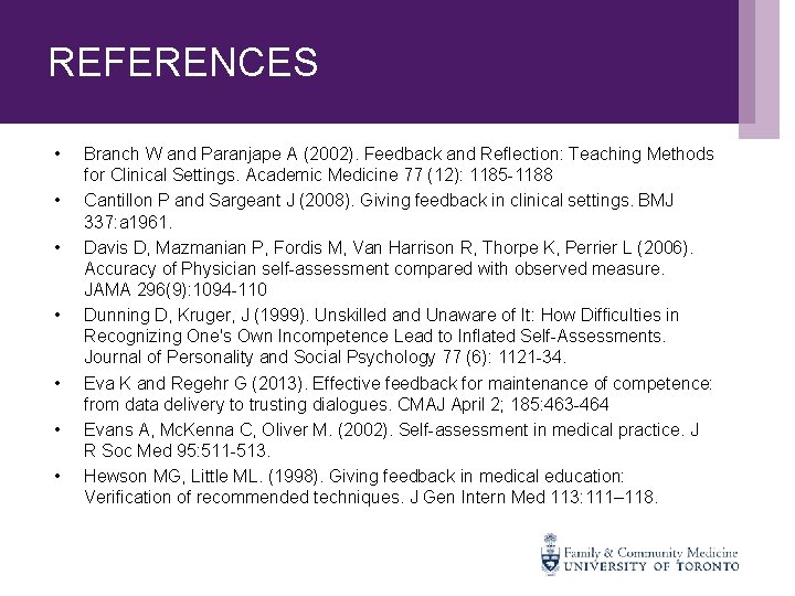 REFERENCES • • Branch W and Paranjape A (2002). Feedback and Reflection: Teaching Methods
