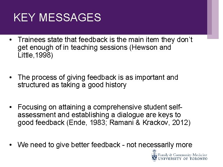KEY MESSAGES • Trainees state that feedback is the main item they don’t get