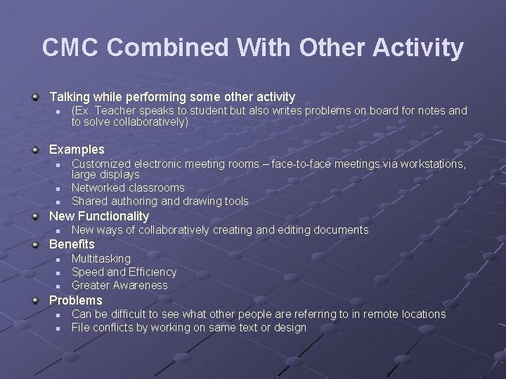 CMC Combined With Other Activity Talking while performing some other activity n (Ex. Teacher