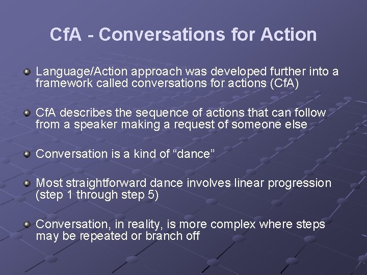 Cf. A - Conversations for Action Language/Action approach was developed further into a framework
