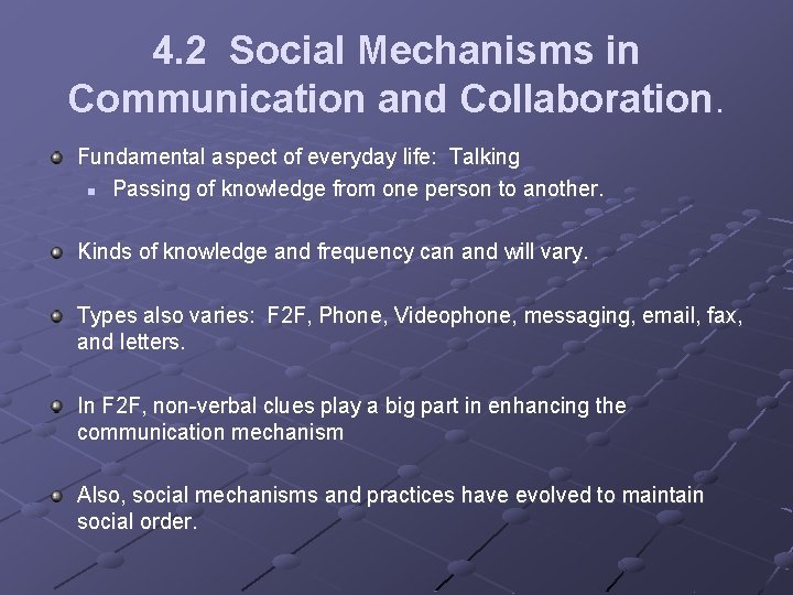 4. 2 Social Mechanisms in Communication and Collaboration. Fundamental aspect of everyday life: Talking