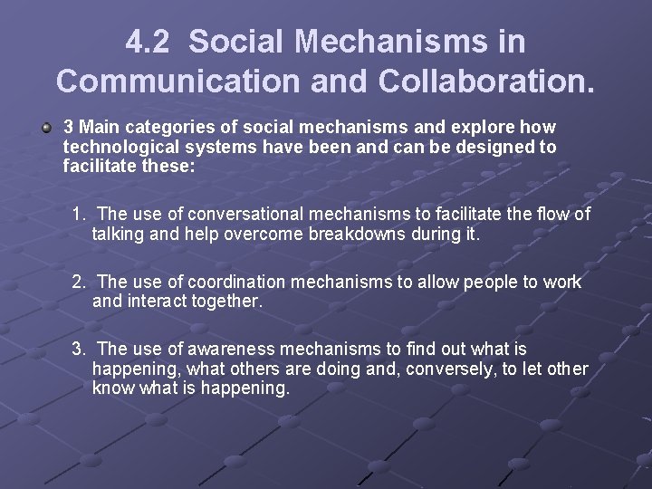 4. 2 Social Mechanisms in Communication and Collaboration. 3 Main categories of social mechanisms