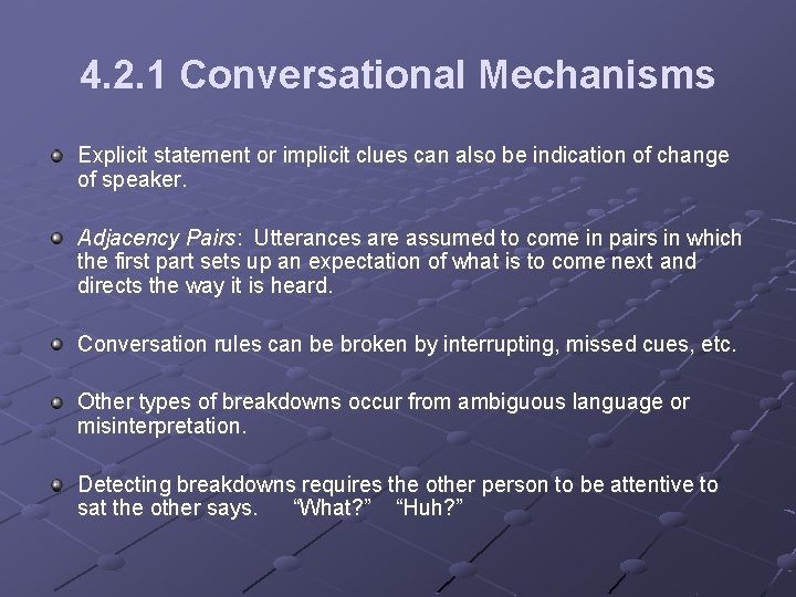 4. 2. 1 Conversational Mechanisms Explicit statement or implicit clues can also be indication