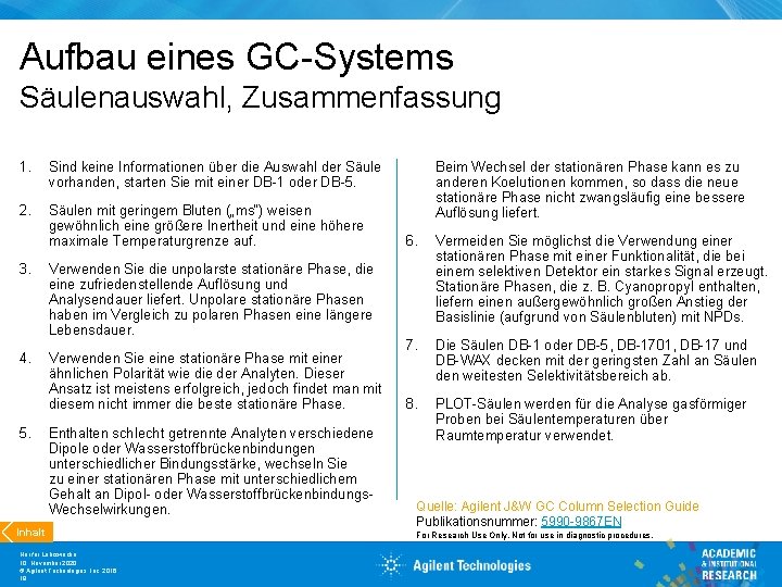 Aufbau eines GC-Systems Säulenauswahl, Zusammenfassung 1. Sind keine Informationen über die Auswahl der Säule