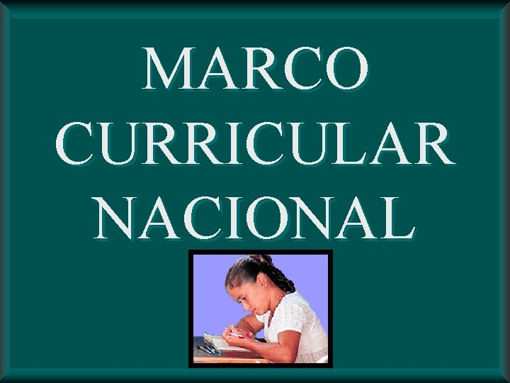 MARCO CURRICULAR NACIONAL 