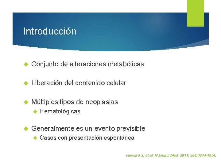 Introducción Conjunto de alteraciones metabólicas Liberación del contenido celular Múltiples tipos de neoplasias Hematológicas