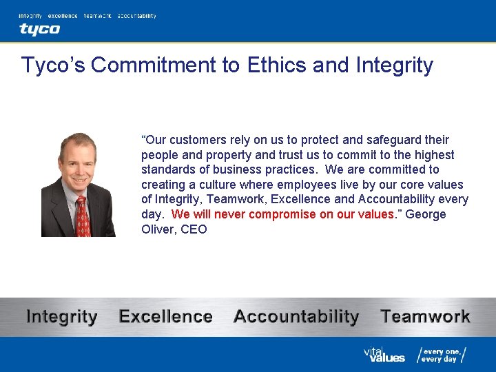 Tyco’s Commitment to Ethics and Integrity “Our customers rely on us to protect and