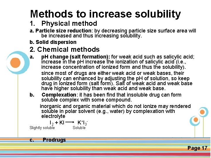 Methods to increase solubility 1. Physical method a. Particle size reduction: by decreasing particle