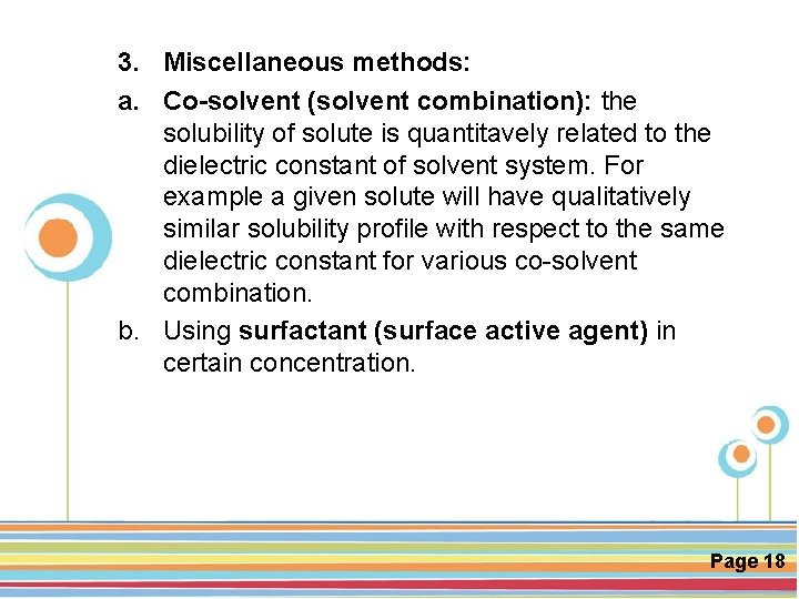 3. Miscellaneous methods: a. Co-solvent (solvent combination): the solubility of solute is quantitavely related