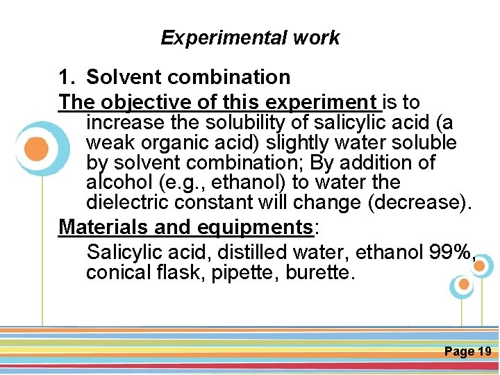 Experimental work 1. Solvent combination The objective of this experiment is to increase the