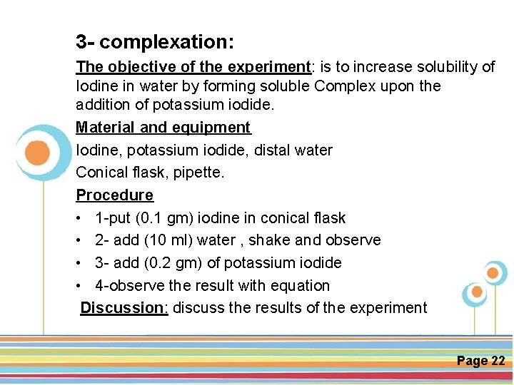 3 - complexation: The objective of the experiment: is to increase solubility of Iodine